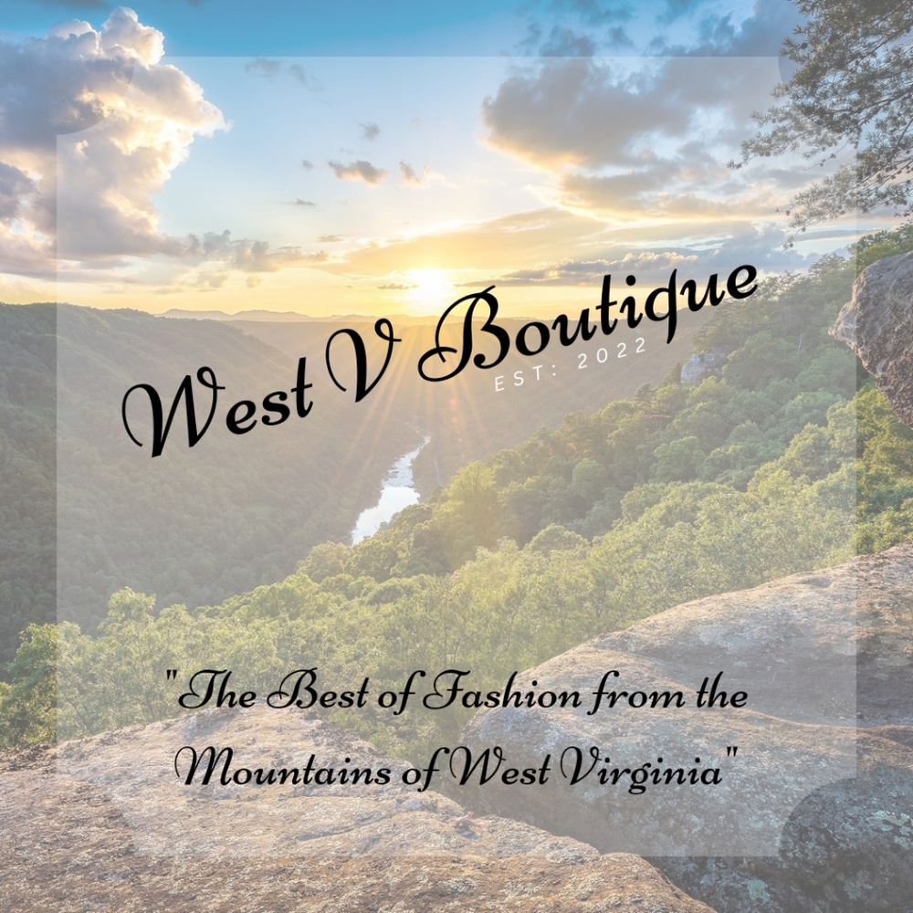 WELCOME to West V Boutique! BEST of Fashion from the Mountains of WV.